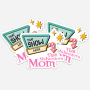 That Show With That Midwestern Mom - Sticker Add-On (3-Pack)